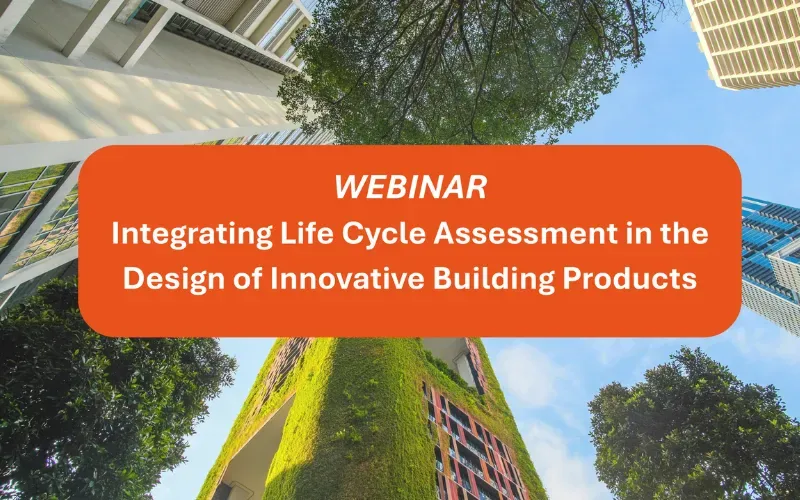 INBUILT Webinar: Integrating Life Cycle Assessment in the Design of Innovative Building Products